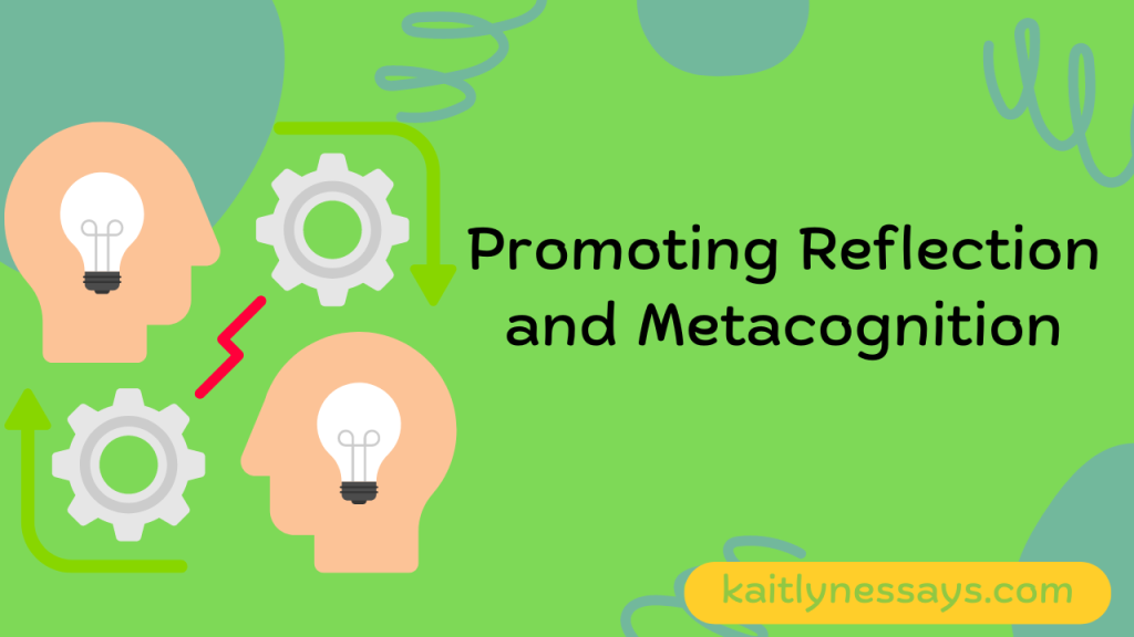 Promoting Reflection and Metacognition